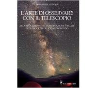 L'arte di osservare con il telescopio. Ediz. illustrata