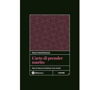 L'arte di prender marito. Ediz. integrale