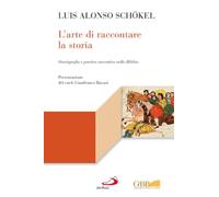 L' arte di raccontare la storia. Storiografia e poetica narrativa nella Bibbia