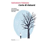 L'arte di rialzarsi - Falzone Salvatore