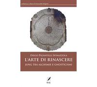 L'arte di rinascere. Jung tra alchimie e gnosticismi