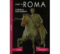 L'arte di Roma. Ediz. illustrata