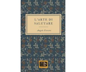 L'ARTE DI SALUTARE