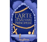 L'arte di salvare principesse