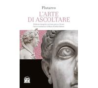 L'arte di saper ascoltare. Testo greco a fronte. Ediz. integrale