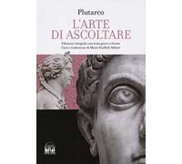 L'arte di saper ascoltare. Testo greco a fronte. Ediz. integrale