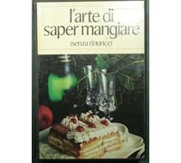 L'arte di saper mangiare (senza rinunce)