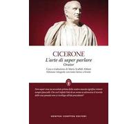 L'arte di saper parlare. Orator. Testo latino a fronte
