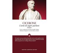 L'arte di saper parlare. Orator. Testo latino a fronte