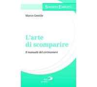 L'arte di scomparire. Il manuale del cerimoniere