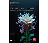 L'arte di scrivere con l’AI. Dalla pagina alla copertina, fino al Book Trailer