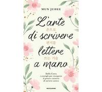 L'arte di scrivere lettere a mano. Dalla Corea consigli per riscoprire il potere curativo di un'arte antica