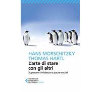 L'arte di stare con gli altri. Superare timidezza e paure sociali