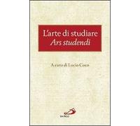 L'arte di studiare. Ars studendi