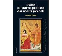 L'arte di trarre profitto dai nostri peccati