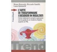 L'arte di trasformare i desideri in risultati. Come realizzare le proprie aspirazioni con la guida di un moderno Aladino, esperto di PNL