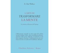 L'arte di trasformare la mente. La pratica tibetana del lojong