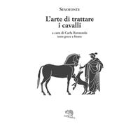 L'arte di trattare i cavalli. Testo greco a fronte