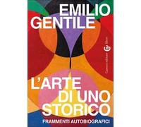 L'arte di uno storico. Frammenti autobiografici