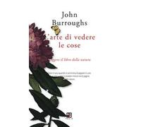 L'arte di vedere le cose. Leggere il libro della natura