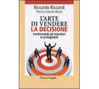 L'arte di vendere la decisione trasformando gli esecutori in protagonisti