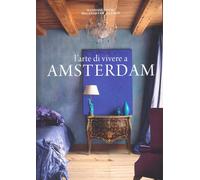 L'Arte di Vivere a Amsterdam - [Idea Books]