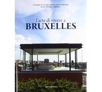9788888033709 L'arte di vivere a Bruxelles. Ediz. illustrata - F. Frescobaldi