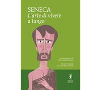 L'arte di vivere a lungo. Testo latino a fronte. Ediz. integrale
