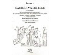 L' arte di vivere bene: La fortuna, Se sia possibile insegnare la virtù, Se siano peggiori le malattie dell'anima o quelle del corpo, Se basti il vizio a rendere infelici, La virtù e il vizio, La...