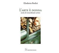 L'arte è donna. Storie di straordinarie artiste - [Nemapress]