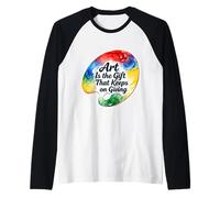 L'Arte è Il Presente Che Continua a Dare Artista Insegnante Amante Maglia con Maniche Raglan