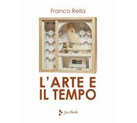 L'arte e il tempo. - [Jaca Book]