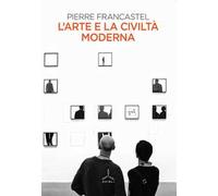L' arte e la civiltà moderna