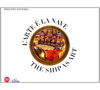 L'arte è la nave. La collezione d'arte a bordo delle navi Costa Crociere. Ediz. italiana e inglese