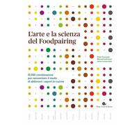 L'ARTE E LA SCIENZA DEL FOODPAIRING - COUCQUYT PETER, LAHOUSSE BERNARD,