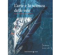 L'arte e la scienza delle vele. Nuova ediz. - Whidden Tom, Levitt Michael