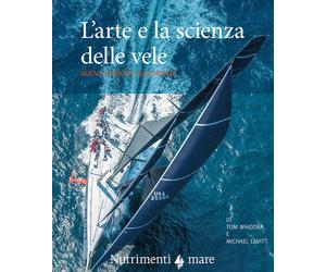 L'arte e la scienza delle vele - Whidden Tom, Levitt Michael