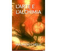 L'ARTE E L'ALCHIMIA