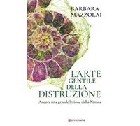 L''arte gentile della distruzione