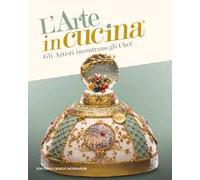 L'arte in cucina. Gli artisti incontrano gli chef