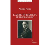L'arte in rivolta. Pietrogrado 1917