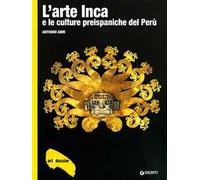 L'arte inca e le culture preispaniche del Perù. Ediz. illustrata