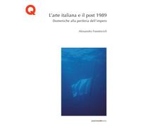 L'arte italiana e il post 1989: Domeniche alla periferia dell'impero [Paperback]
