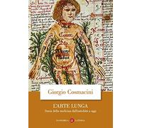 L'arte lunga. Storia della medicina dall'antichità a oggi