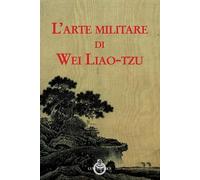 L'arte militare di Wei Liao-tzu