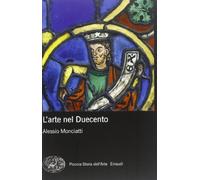 L'arte nel Duecento. Ediz. illustrata