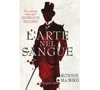 L' arte nel sangue. Un nuovo caso per Sherlock Holmes