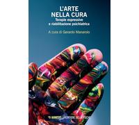 L'arte nella cura. Terapie espressive e riabilitazione psichiatrica