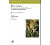 L'arte nell'arte. Il riuso architettonico di edifici storici. Il Museo greco di Orvieto