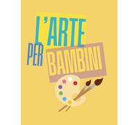 L'ARTE PER BAMBINI